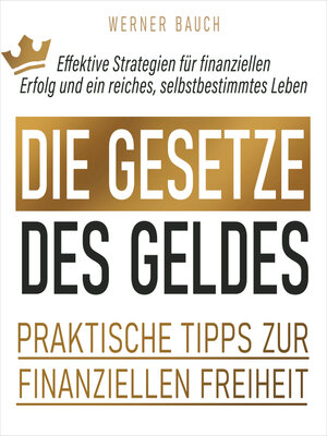 cover image of Die Gesetze des Geldes--Praktische Tipps zur finanziellen Freiheit (Ungekürzt)